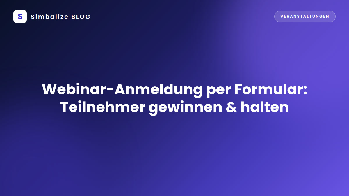 Webinar-Anmeldung per Formular: Teilnehmer gewinnen & halten