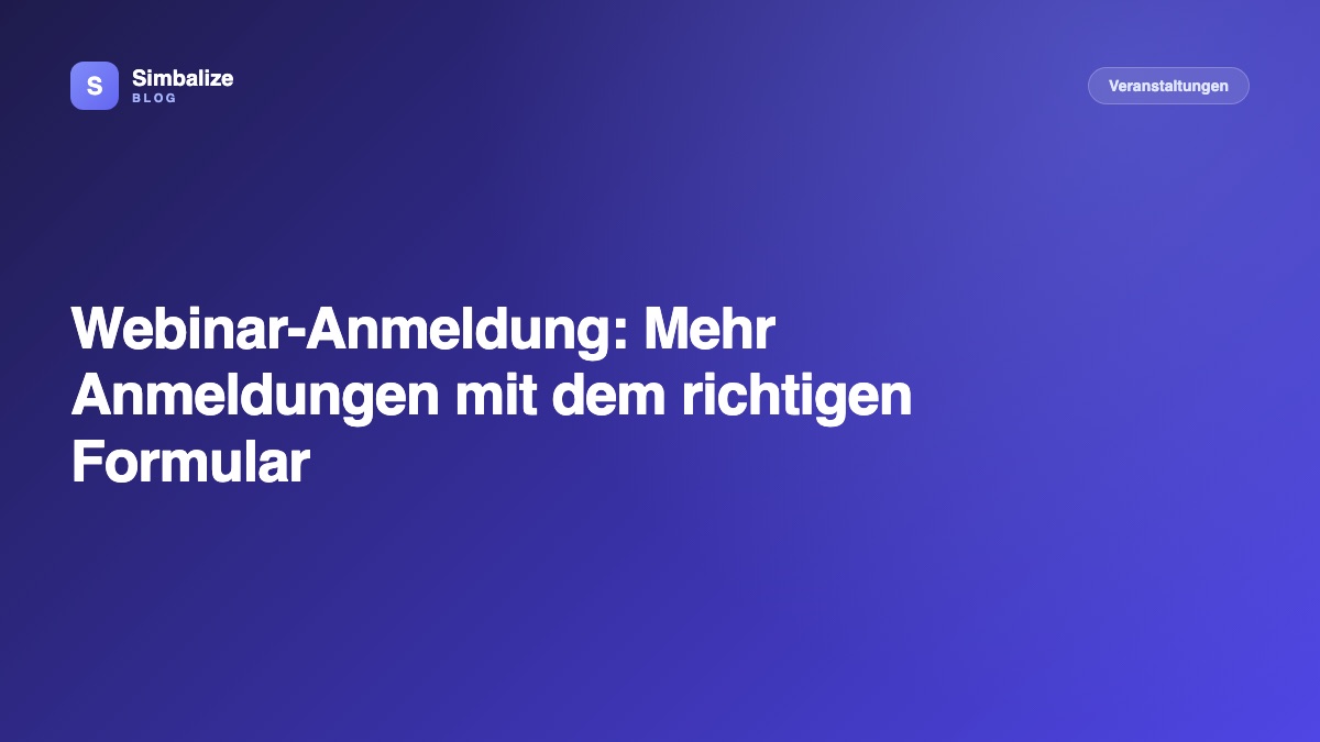 Webinar-Anmeldung: Mehr Anmeldungen mit dem richtigen Formular